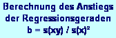 Textfeld: Berechnung des Anstiegs 
der Regressionsgeraden 
b = s(xy) / s(x) 