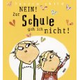 Nein zur Schule geh ich nicht titelbild