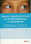 Von der Verkehrserziehung zur Mobilittsbildung im Kindergarten