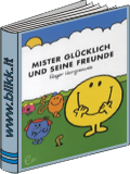 Mister Glcklich und seine Freunde