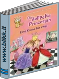 Die doppelte Prinzessin Eine Krone für zwei titelbild